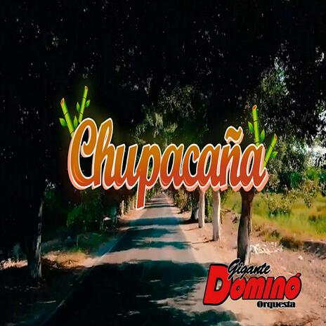 CHUPACAÑA | Boomplay Music