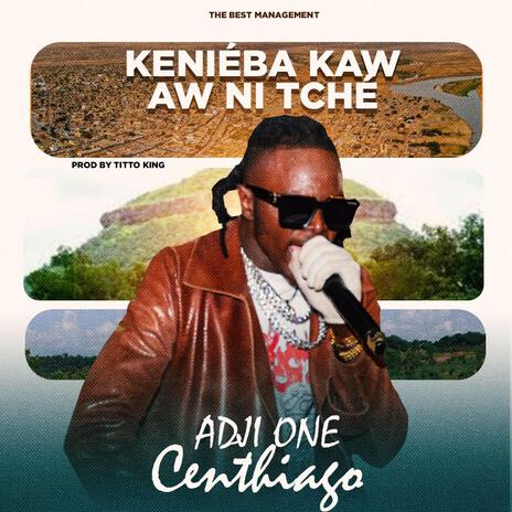 KENIÉBA KAW AW NI TCHÉ | Boomplay Music