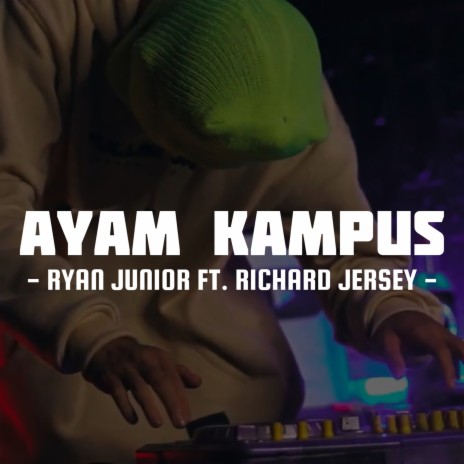 Ayam Kampus ft. Richard Jersey | Boomplay Music