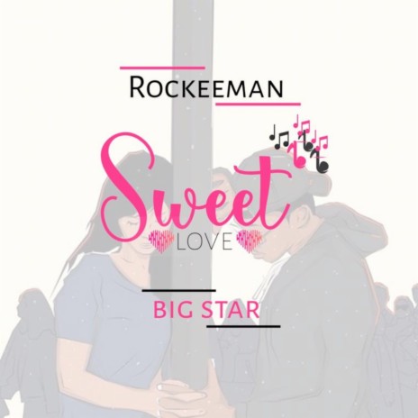 Sweet Love ft. Big star | Boomplay Music