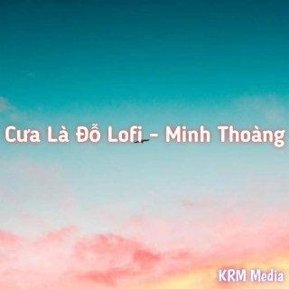 Cưa Là Đỗ (Lofi Beat)