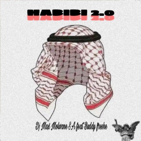 Habibi 2.0 (feat. Dj Max Molwane SA) | Boomplay Music