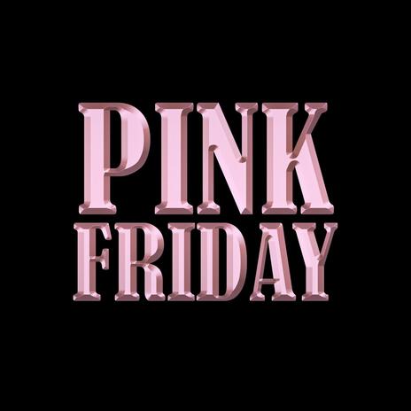 Pink Friday ft. Heembeezy | Boomplay Music