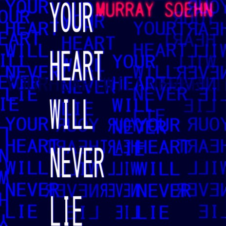 Your Heart Will Never Lie