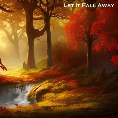 Let It Fall Away | Boomplay Music