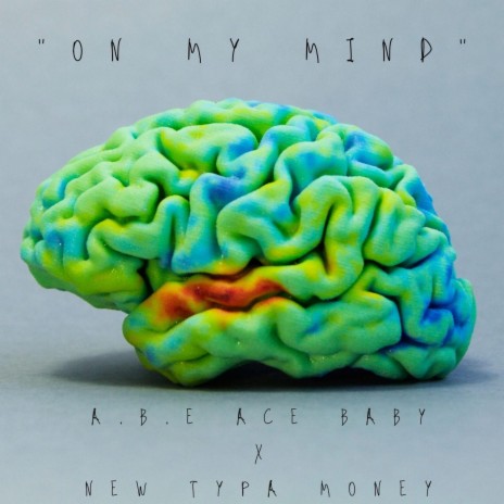 On My Mind ft. A.B.E Ace Baby