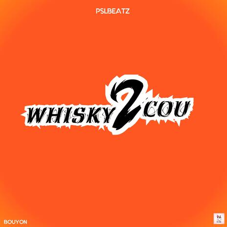 WHISKY2COU RIDDIM (BOUYON) | Boomplay Music