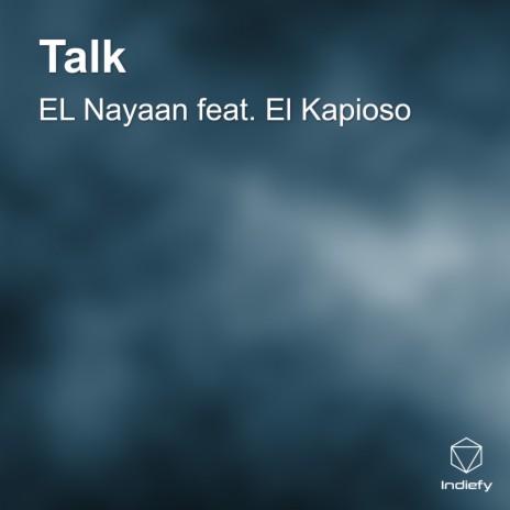 Talk ft. El Kapioso | Boomplay Music