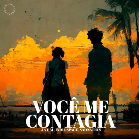 Você Me Contagia ft. Indie Space & Sadnation | Boomplay Music