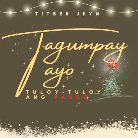 Tagumpay Tayo (Tuloy-Tuloy Ang Pasko) ft. Mary Jane Valdellon a.k.a Titser Jeyn | Boomplay Music