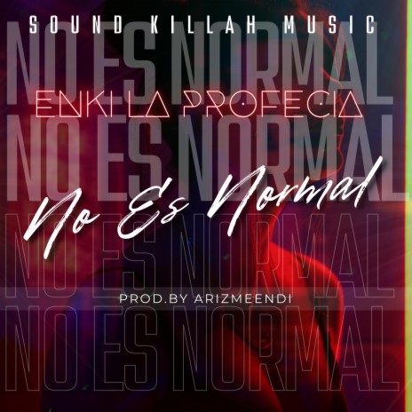 No Es Normal ft. Enki La Profecia | Boomplay Music