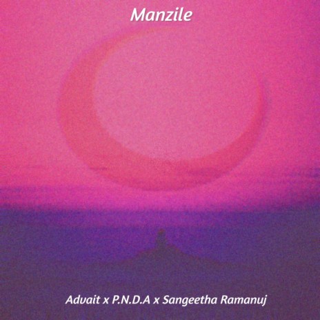 Manzile ft. P.n.d.a & Sangeetha Ramanuj | Boomplay Music