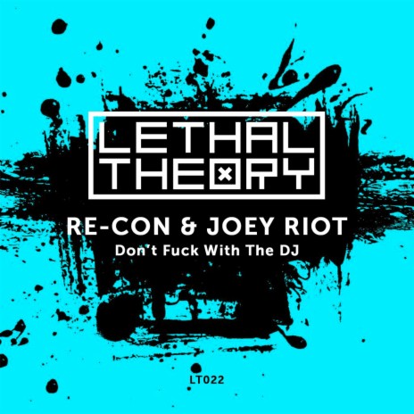 Don't Fuck With The DJ ft. Joey Riot