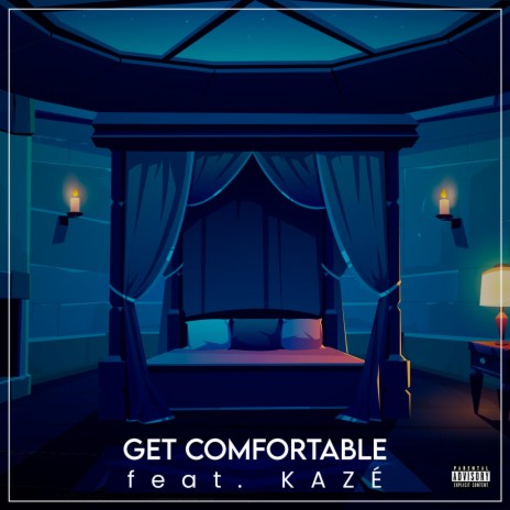 Get Comfortable ft. Kazè