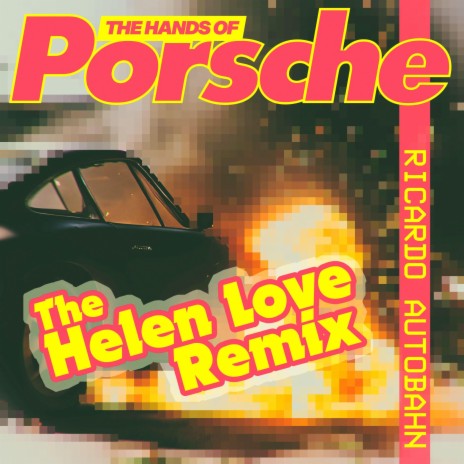 The Hands Of Porsche (Helen Love remix) | Boomplay Music