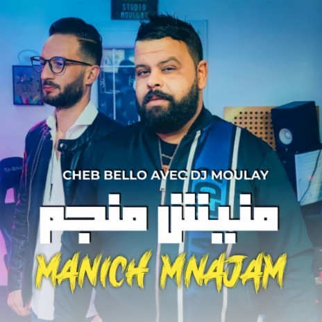 Manich Mnajam ft. DJ Moulay | Boomplay Music