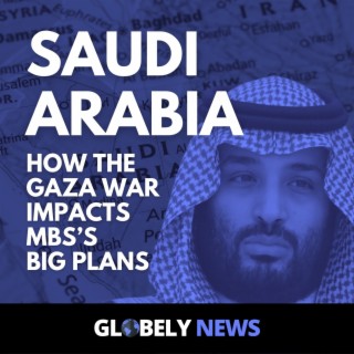 Saudi Arabia: The Gaza War and MBS’s Plans to Transform the Region