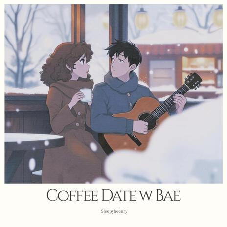 Coffee Date w Bae | Boomplay Music