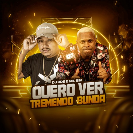 Quero Ver Tremendo Bunda ft. Mc Mr. Bim | Boomplay Music