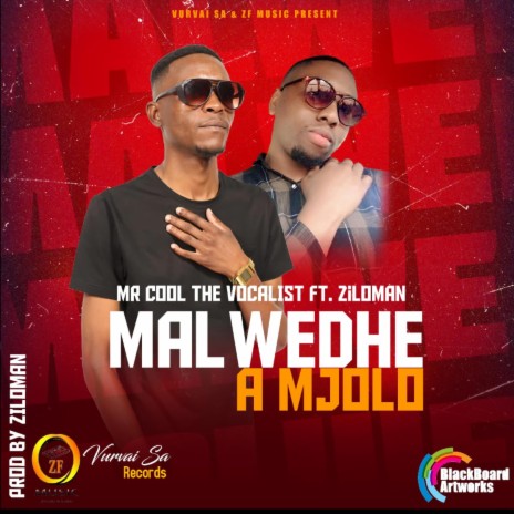 Malwedhe-A-Mjolo ft. Ziloman | Boomplay Music