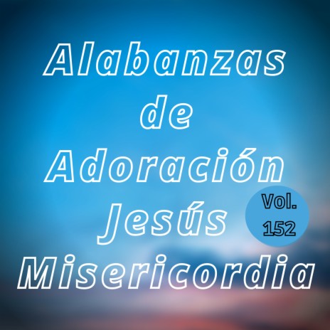 Mi Padre Jesús ft. Grupo Nueva Vida | Boomplay Music