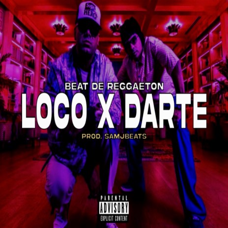 LOCO X DARTE (Reggaeton Type Beat)