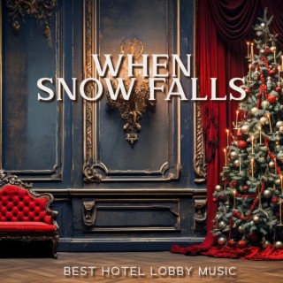 When Snow Falls: Best Hotel Lobby Music, Magneficant Jazz Lounge, Cozy Christmas Atmosphere