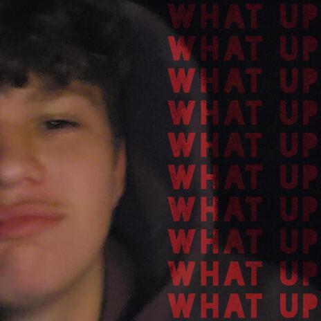 WHAT UP | Boomplay Music