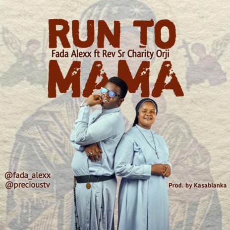 Run to Mama ft. Rev Sr Charity Orji | Boomplay Music