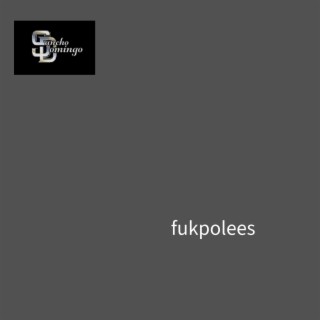 fukpolees (fukumean remix)