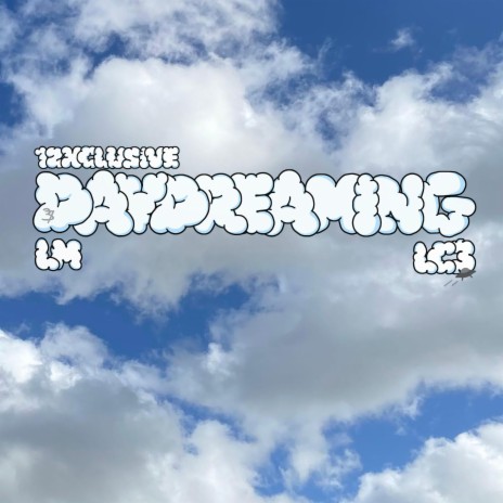 Daydreaming ft. 12xclusive & LC3 | Boomplay Music