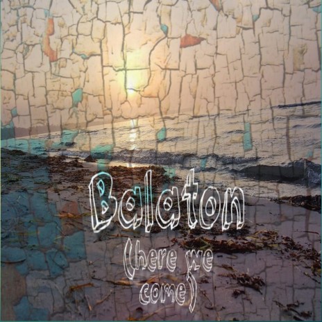 Balaton (Here We Come) | Boomplay Music