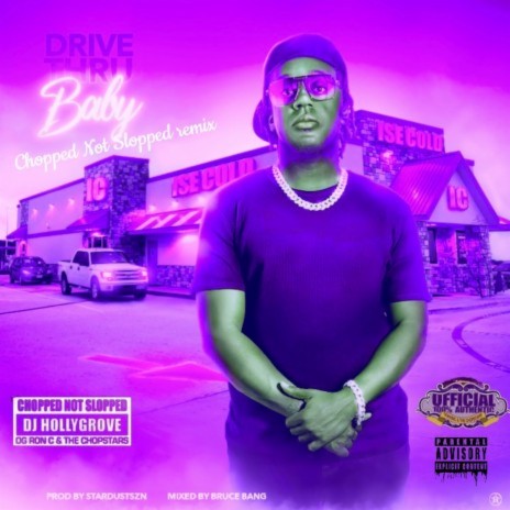 Drive Thru Baby Chopped Not Slop Remix (The ChopStars Remix) ft. The ChopStars & Dj HollyGrove | Boomplay Music