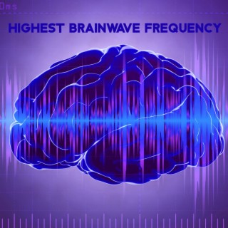 Highest Brainwave Frequency: Gamma Binaural Beat