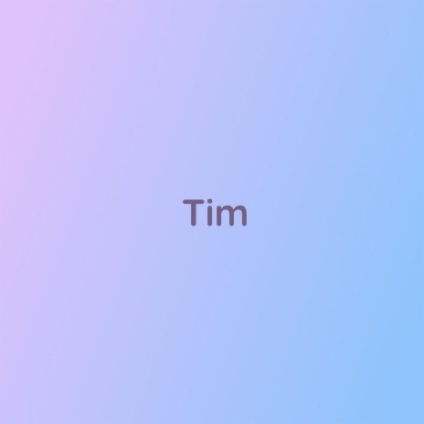 Tim | Boomplay Music