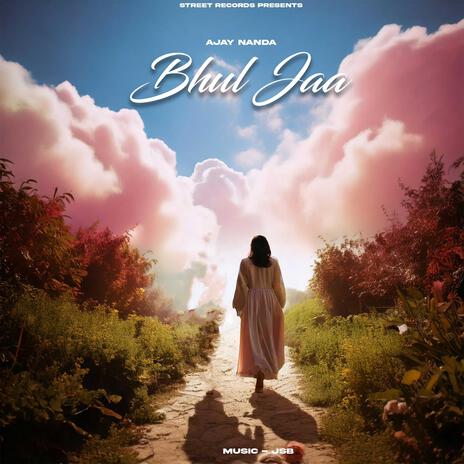 Bhul Jaa | Boomplay Music