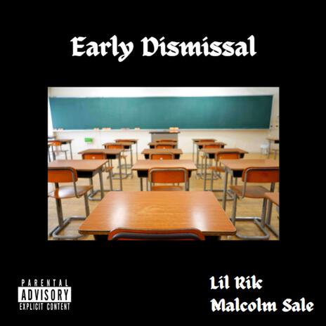 Early Dismissal ft. Lil Rik | Boomplay Music