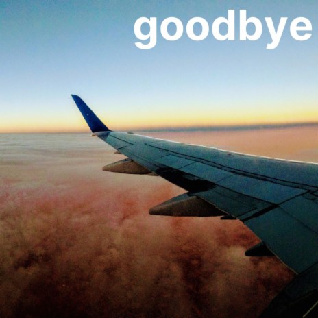 goodbye | Boomplay Music