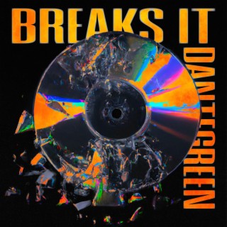 Breaks It