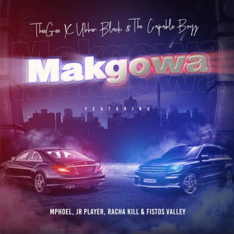Makgowa ft. Ubber Black, The Capable Boyz, MphoEL, JR Player & Racha Kill