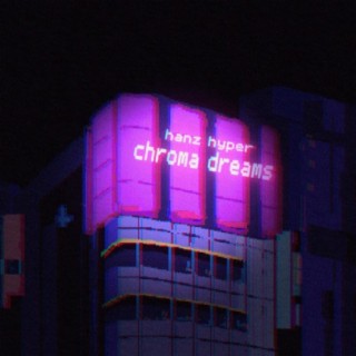 Chroma Dreams