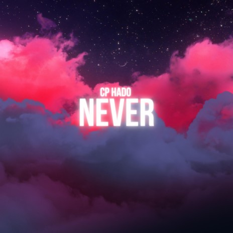 NEVER ft. HADO | Boomplay Music