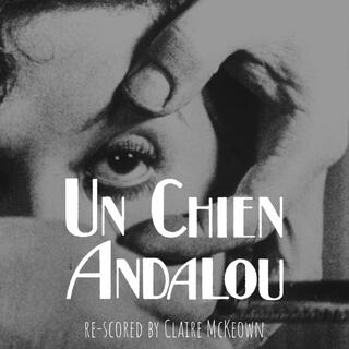 Un Chien Andalou (re-scored)