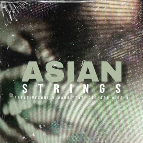 Asian Strings ft. MarQ, Casharo & Dola | Boomplay Music