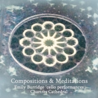 Compositions &amp; Meditations (Live in Chartres Cathedral)