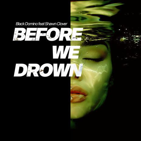 Before we drown (Slowed + Reverb) ft. Shawn Clover | Boomplay Music