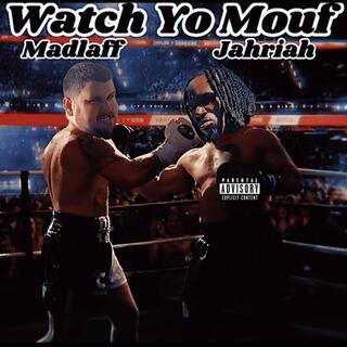 Watch Yo Mouf (Radio Edit)