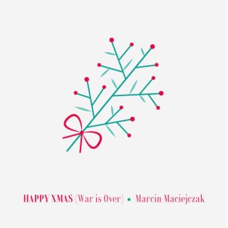 Happy Xmas (War Is Over)