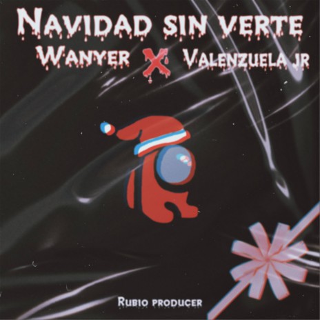 Navidad sin verte ft. Valenzuela jr | Boomplay Music