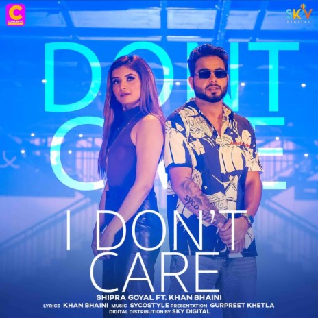I Don’t Care ft. Khan Bhaini | Boomplay Music